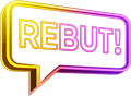 REBUT!